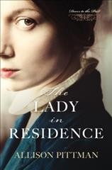 The lady in residence / by Allison Pittman.