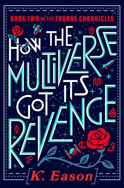 How the multiverse got its revenge / K. Eason.