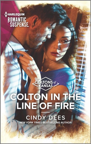 Colton in the line of fire. / Cindy Dees.