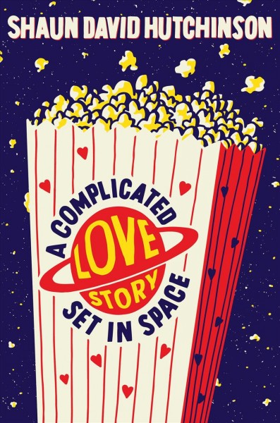 A complicated love story set in space / by Shaun David Hutchinson.