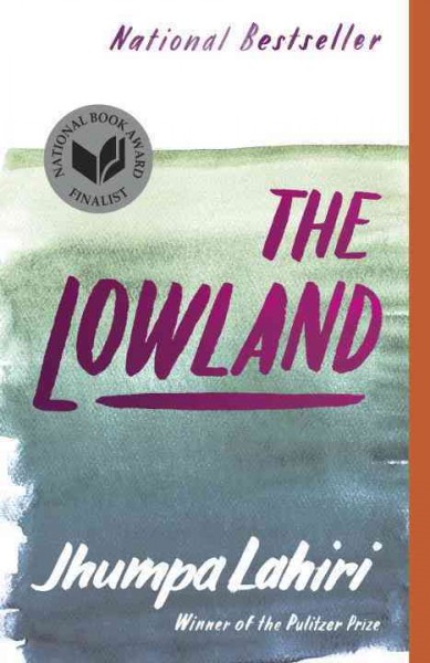 The lowland : a novel / Jhumpa Lahiri.