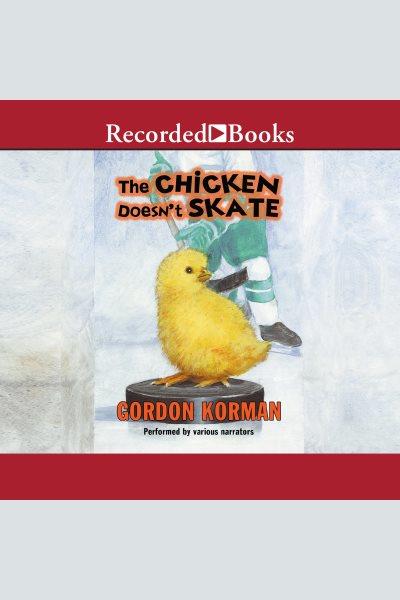 The chicken doesn't skate [electronic resource]. Korman Gordon.