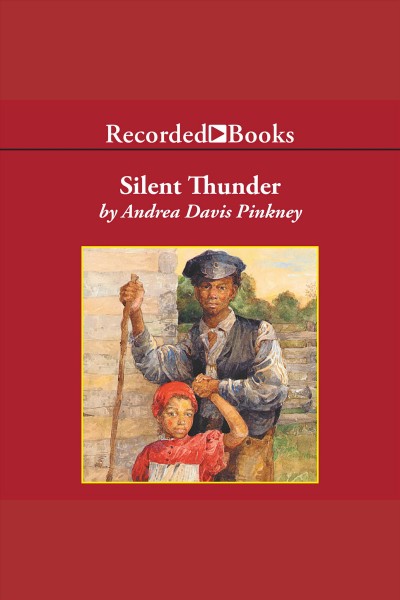 Silent thunder [electronic resource] : A civil war story. Andrea Davis Pinkney.