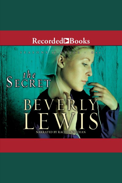 The secret [electronic resource] : Holly's heart series, book 2. Beverly Lewis.