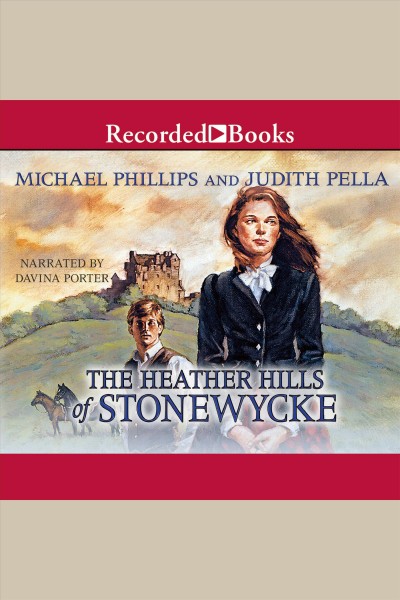 The heather hills of stonewycke [electronic resource] : Stonewycke trilogy, book 1. Pella Judith.