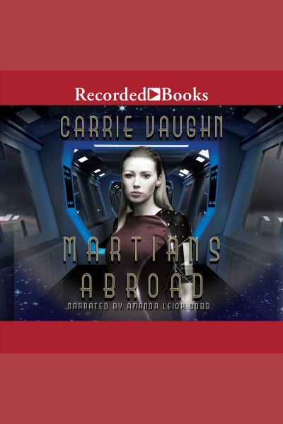 Martians abroad [electronic resource]. Carrie Vaughn.