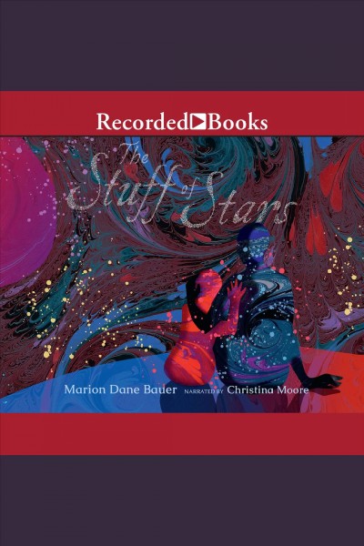 The stuff of stars [electronic resource]. Marion Dane Bauer.