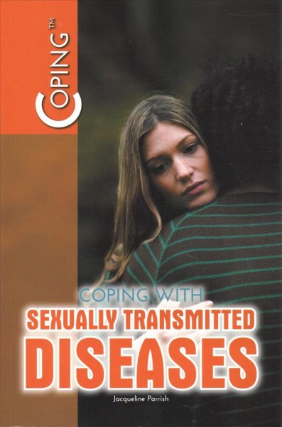 Coping with sexually transmitted diseases / Jacqueline Parrish.