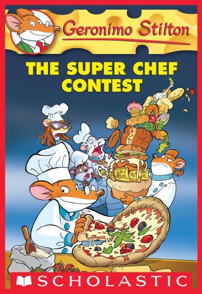 The Super Chef contest / Geronimo Stilton.