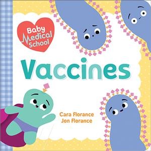 Vaccines / Cara Florance, Jon Florance.