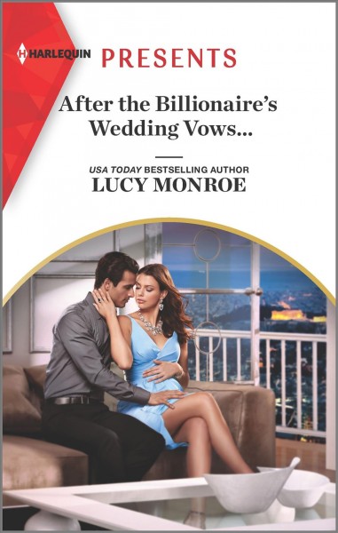 After the billionaire's wedding vows... / Lucy Monroe.