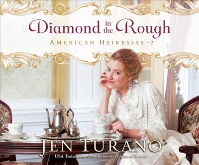 Diamond in the Rough / Jen Turano