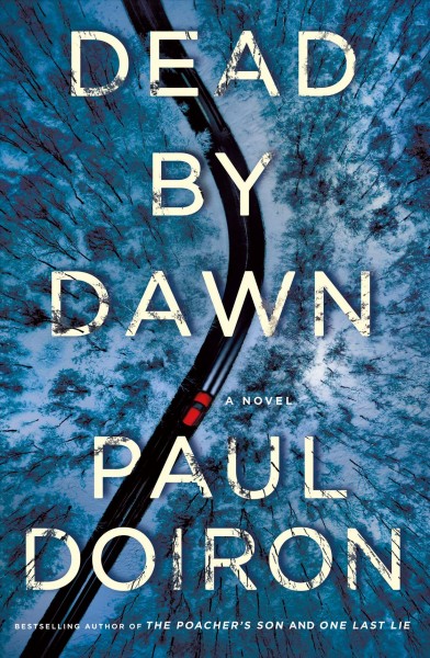 Dead by dawn : a novel / Paul Doiron.