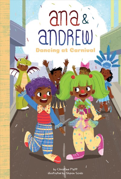 Dancing at Carnival / by Christine Platt ; illustrated by Sharon Sordo.