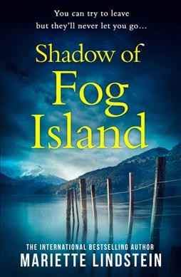 Shadow of Fog Island / Mariette Lindstein ; translation by Rachel Willson-Broyles.