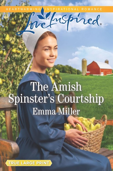 The Amish spinster's courtship / Emma Miller.