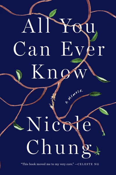 All you can ever know : a memoir / Nicole Chung.