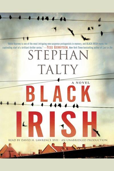 Black irish [electronic resource] : A novel. Stephan Talty.