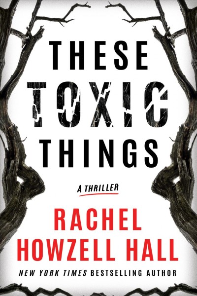 These toxic things / Rachel Howzell Hall.