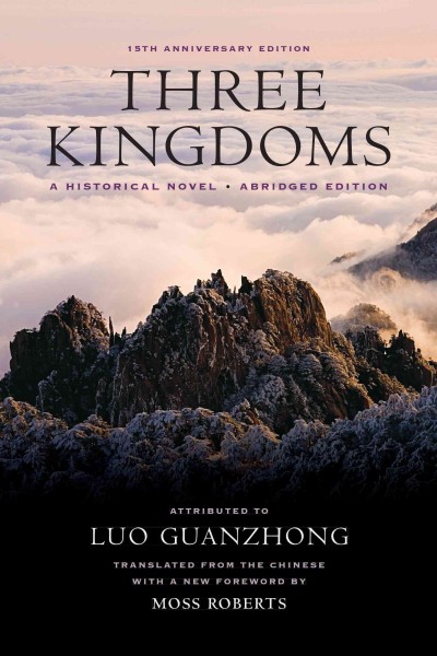 Three kingdoms : a historical novel / atttibuted to Luo Guanzhong ; translated from the Chinese by Moss Roberts.