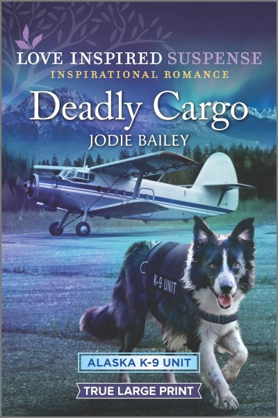 Deadly cargo [large print] / Jodie Bailey.