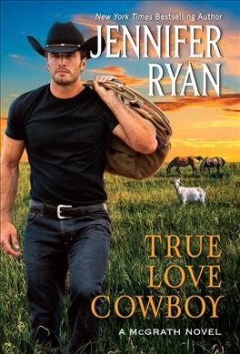 True love cowboy / Jennifer Ryan.
