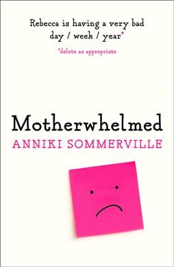 Motherwhelmed / Anniki Sommerville.