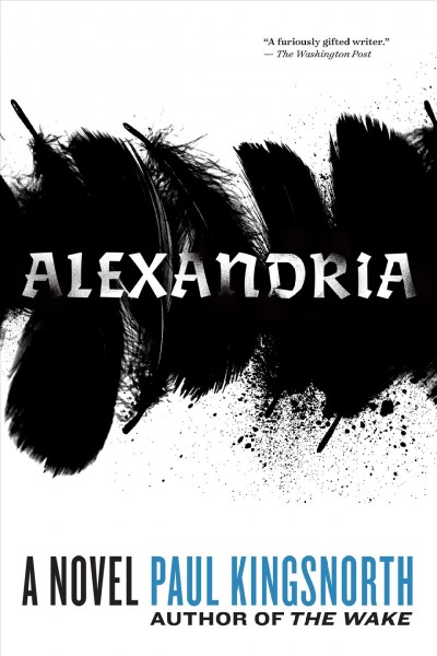 Alexandria : a novel / Paul Kingsnorth.