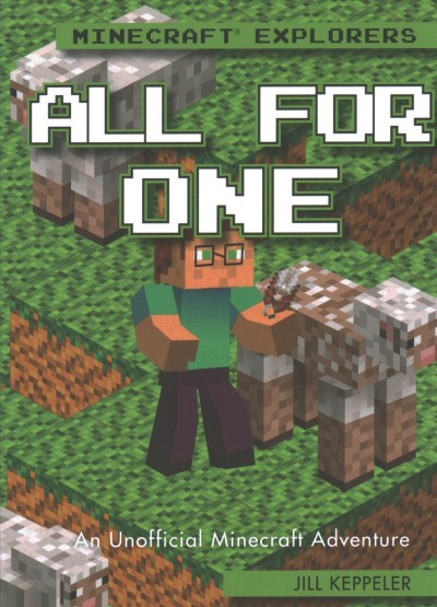 All for one : an unofficial Minecraft aventure / Jill Keppeler.