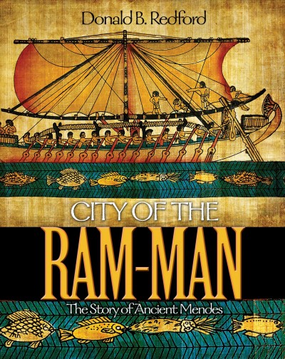 City of the Ram-man : the story of ancient Mendes / Donald B. Redford.