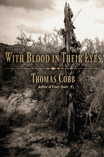 With blood in their eyes / Thomas Cobb.