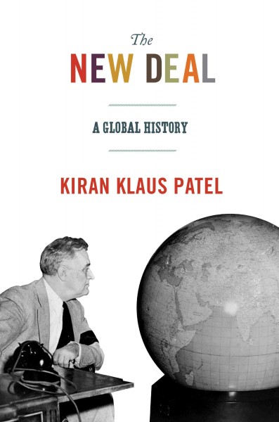 The New Deal : a global history / Kiran Klaus Patel.