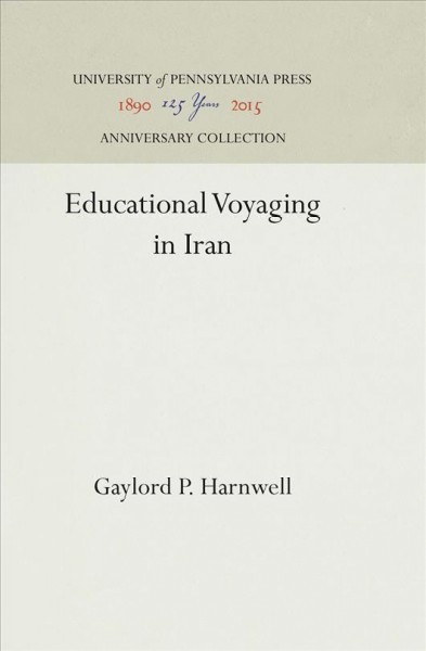 Educational Voyaging in Iran / Gaylord P. Harnwell.