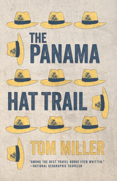 The Panama hat trail / Tom Miller.
