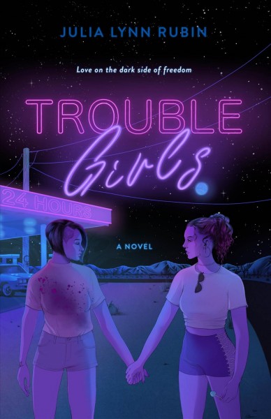 Trouble girls : a novel / Julia Lynn Rubin.