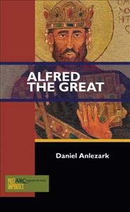 Alfred the Great / Daniel Anlezark.