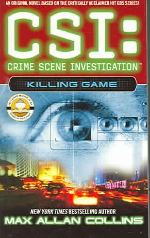 CSI : crime scene investigation : killing game / Max Allan Collins
