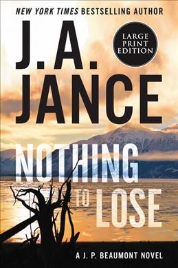Nothing to lose [large text] / J.A. Jance.