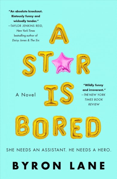 A star is bored : a novel / Byron Lane.