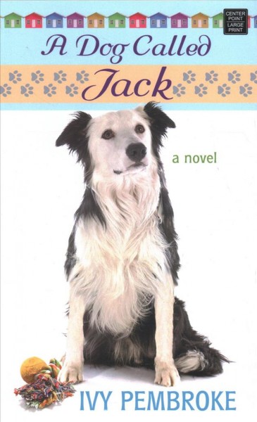 A dog called Jack [text (large print)] / Ivy Pembroke.