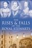 The Rises and Falls of the Royal Stewarts / Oliver Thomson.