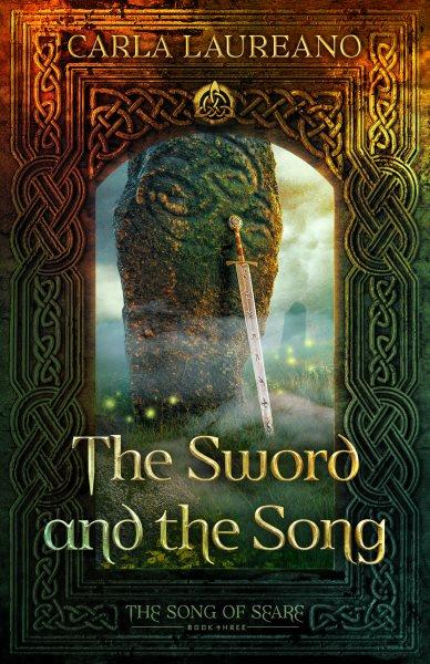 The Sword and the Song / Carla Laureano