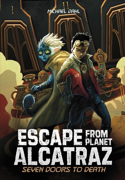 Escape from planet Alcatraz. Seven doors to death / by Michael Dahl ; illustrated by Patricio Clarey.
