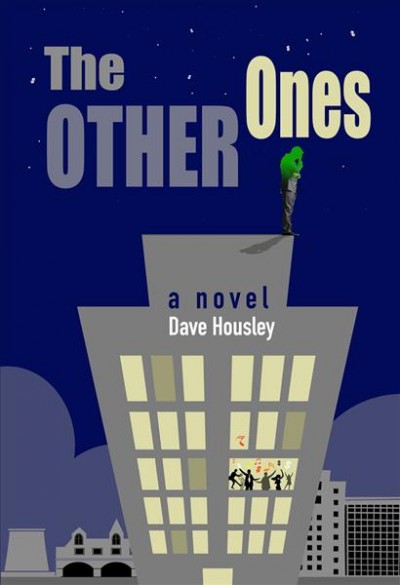 The other ones :   a novel /   Dave Housley. 