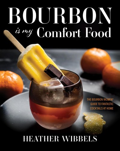 Bourbon is my comfort food [electronic resource].