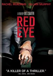 Red eye [videorecording] / Dreamworks Pictures presents a Benderspink production ; a film by Wes Craven ; produced by Chris Bender, Marianne Maddelana ; screenplay by Carl Ellsworth ; directed by Wes Craven.