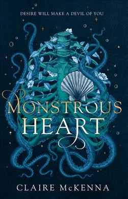 Monstrous heart / Claire McKenna.