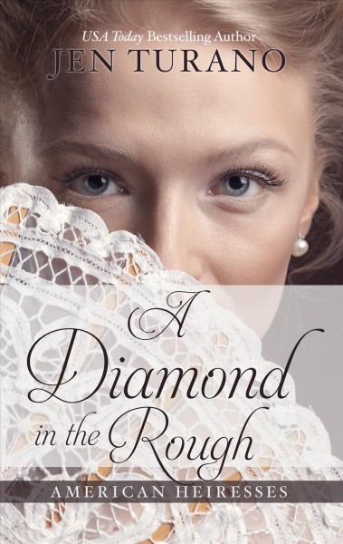 Diamond in the rough / Jen Turano.
