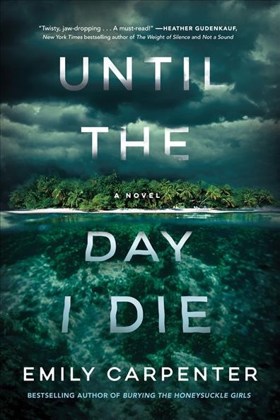 Until the day I die : a novel / Emily Carpenter.