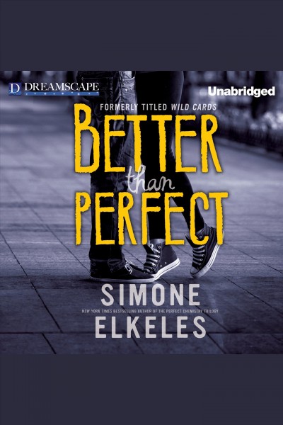 Better than perfect [electronic resource] / Simone Elkeles.